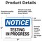 Signmission Testing In Progress, 7 in W x Rectangle, Vinyl Decal OS-2PACK-NS-D-57-L-18548 - alternate 5